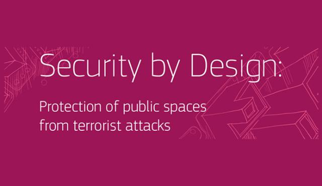 Security by Design: Protection of public spaces from terrorist attacks